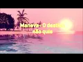O DESTINO NÃO QUIS - MANEVA