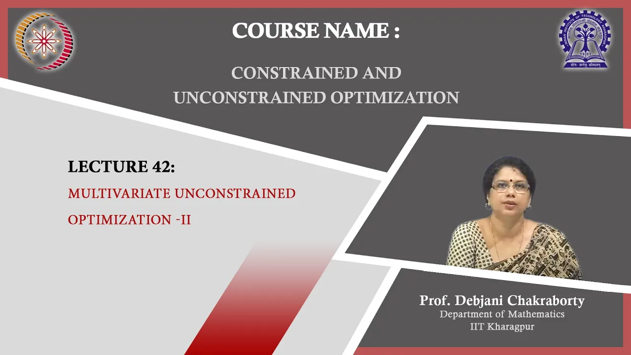 Lecture 42 : Multivariate Unconstrained Optimization-2