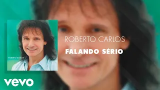 Roberto Carlos - Falando Sério (Áudio Oficial)