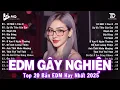 Download Lagu 10 Mất 1 Còn Không Remix | BXH Nhạc Trẻ Remix Hay Nhất | Top 15 Bản EDM TikTok Hot Trend 2025