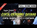 Download Lagu DUGEM CINTA UNTUKMU SAYANG X DJ CINTA SAMPAI MATI X DJ CINTAKU // REMIX DUGEM VIRAL 2022