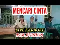 Download Lagu MENCARI CINTA || LIVE KARAOKE || AHMAD ALBAR || VOKAL PAK BURHAN