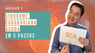 Os 5 Passos da Sindrome Coronariana Aguda (SCA) Médico na Prática