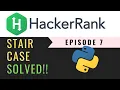 Stair Case Solving Hackerrank with python Ep7