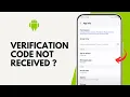 How to Fix Verification Code not Received on Android