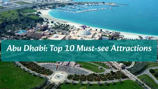 Abu Dhabi Top 10 Must-See Attractions