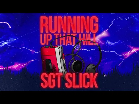 Download MP3 Sgt Slick - Running Up That Hill (Official Visualiser)