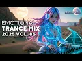 Lagu Emotional Trance Mix 2025 | Vol. 85 | Inspiring Uplifting Trance | Full DJ Set