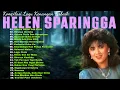 Lagu Helen Sparingga Full Album | Lagu Lawas Indonesia Paling Mengena Di Hati