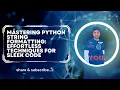Mastering Python String Formatting Effortless Techniques for Sleek Code