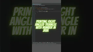 Printing a right angled triangle With Numbers in JAVA