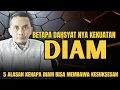5 ALASAN KENAPA DIAM BISA MEMBAWA KESUKSESAN || MOTIVASI HIDUP