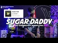 SUGAR DADDY - Qvenn Herby [ ELY SYAHREZA REMIX/BOOTLEG  ]
