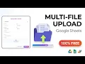 Complete Multi-File Upload Form Google Sheets Apps Script Tutorial Free