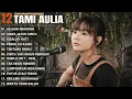 Tami Aulia Full Album - Sejauh Mungkin | Lagu Galau Viral Tiktok 2025