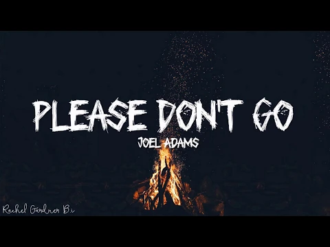 Download MP3 Joel Adams - Please Don't Go (Lyrics)