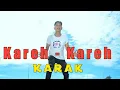 KAREH - KAREH KARAK || Mak Pono ( Official Music Video )