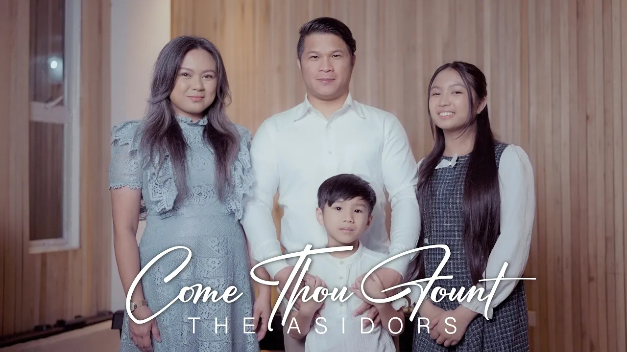 Come Thou Fount - THE ASIDORS 2024 HYMNS | Christian Worship Songs Come Thou Fount - THE ASIDORS 2024 HYMNS | Christian Worship Songs