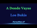 Los Bukis  A Donde Vayas  Karaoke 4K