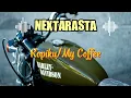 Download Lagu KOPIKU / MY COFFEE | [LYRIC] | NEXTARASTA | RIZAL REMIXER