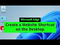 Create Desktop Shortcut to Any Website in Microsoft Edge Easily