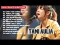 TAMI AULIA FULL ALBUM - CINTA TAK HARUS MEMILIKI - LAGU GALAU VIRAL TIKTOK 2025