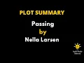 Plot Summary Of Passing By Nella Larsen - Passing By Nella Larsen