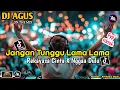 DJ AGUS TERBARU FYP TIKTOK JANGAN TUNGGU LAMA LAMA x REKAYASA CINTA x NGGA DULU FULL BASS CAMPURAN
