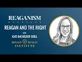 Reagan and The Right with Kate Bachelder Odell