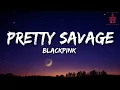 Download Lagu BLACKPINK - Pretty Savage (Lyrics) || Full Rom Lyrics Video