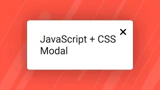 How to make a modal in JavaScript and CSS