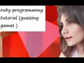 ruby programming tutorial guessing games