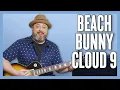 Download Lagu Beach Bunny Cloud 9 Guitar Lesson + Tutorial