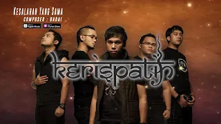 Download Kerispatih - Kesalahan Yang Sama (Official Video Lyrics) #lirik MP3