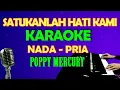 Download Lagu Satukanlah Hati Kami Poppy Mercury - Karaoke Nada Pria