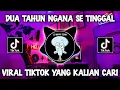 Download Lagu DJ DUA TAHUN NGANA SE TINGGAL VERSI KENDANG BY DJ SOPAN VIRAL TIKTOK 2023