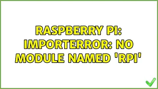 Raspberry Pi ImportError No module named RPi