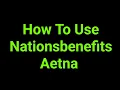 How To Use Nationsbenefits Aetna
