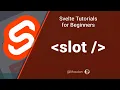 Svelte Tutorial for Beginners - Slot to compose components