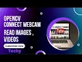 How to Read Images s Webcam Using OpenCV Python Techy