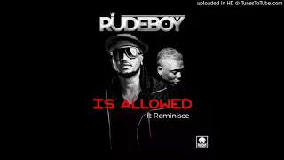 rudeboy ft reminisce is allowed official audio 
