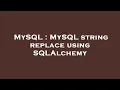 MySQL MySQL string replace using SQLAlchemy