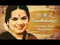 Lagu Carnatic Vocal - Marugelara - Golden Greats - Dr.M.L.Vasanthakumari