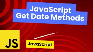 JavaScript Get Date Methods getFullYear getMonth getDate getHour getMinutes
