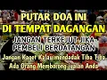 Download Lagu YA ROHMAN, YA ROHIM, 🤲🤲🤲Pelaris Dagangan Pemanggil Pembeli Pembuka Aura Toko/Warung