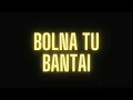 BOLNA TU BANTAI BY EMIWAY LYRICAL MUSIC VIDEO 2024