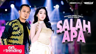 SALAH APA - Difarina Indra Adella  Ft. Fendik Adella - OM ADELLA