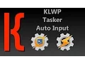 KLWP Tasker AutoInput Tutorial