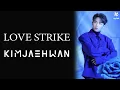 김재환 (KIM JAE HWAN) – LOVE STRIKE [TH SUB]