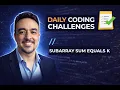 Daily Coding Challenges Subarray Sum Equals K